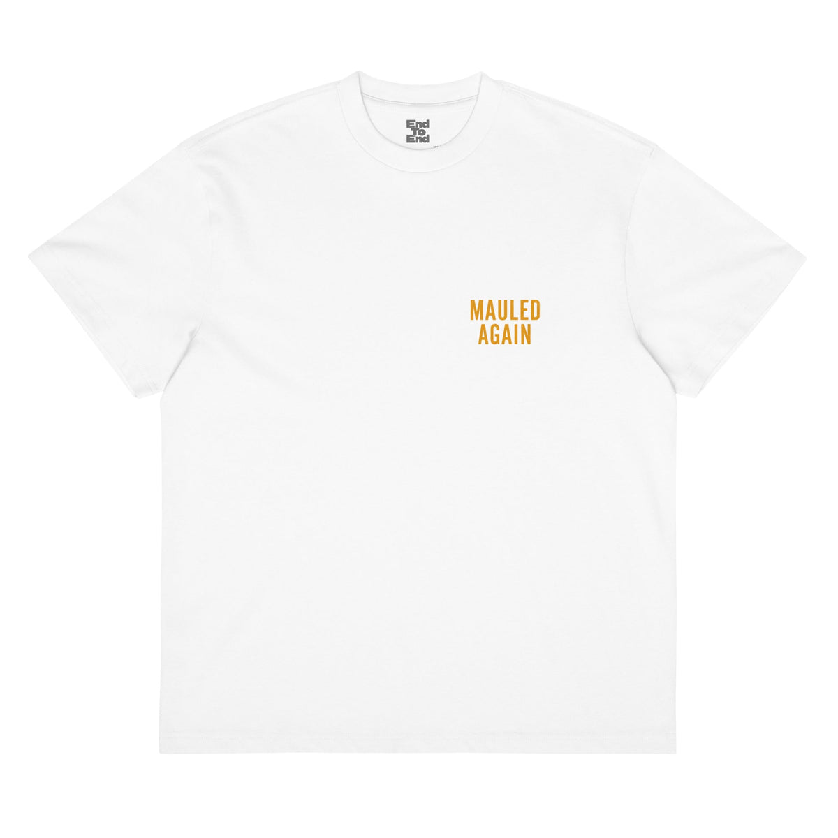 Mauled Again - Tee - End to End